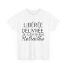 Tee shirt Femme libérée délivrée Retraitée Idée cadeau humour drôle amusant