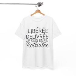 Tee shirt Femme libérée délivrée Retraitée Idée cadeau humour drôle amusant