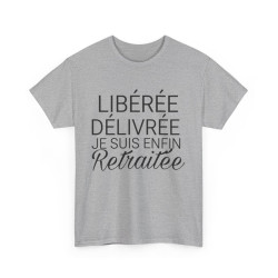 Tee shirt Femme libérée délivrée Retraitée Idée cadeau humour drôle amusant