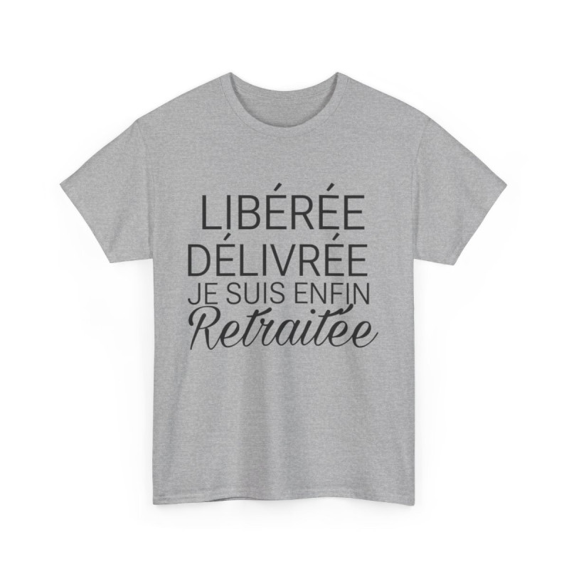 Tee shirt Femme libérée délivrée Retraitée Idée cadeau humour drôle amusant