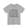 Tee shirt Femme libérée délivrée Retraitée Idée cadeau humour drôle amusant