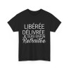 Tee shirt Noir Femme Libérée Délivrée Retraitée Idée cadeau humour drôle amusant