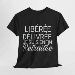 Tee shirt Noir Femme Libérée Délivrée Retraitée Idée cadeau humour drôle amusant