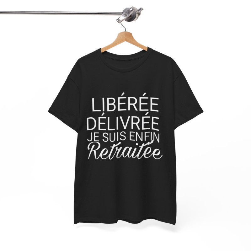 Tee shirt Noir Femme Libérée Délivrée Retraitée Idée cadeau humour drôle amusant