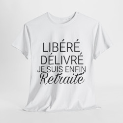 Tee shirt Homme Libéré Délivré Retraité idée cadeau humour drôle amusant retraite