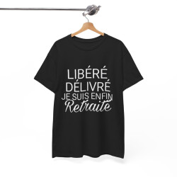 Tee shirt  Noir Homme Libéré Délivré Retraité idée cadeau humour drôle amusant retraite