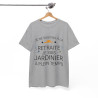 Tee shirt Unisex Retraite jardinier idée cadeau humour drôle amusant