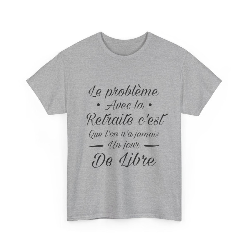 Tee shirt Unisex Retraite idée cadeau humour drôle amusant Homme/Femme