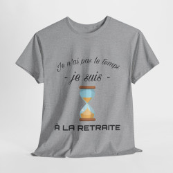Tee shirt Unisex Je n'ai pas le temps je suis à la retraite idée cadeau humour drôle amusant Homme/Femme