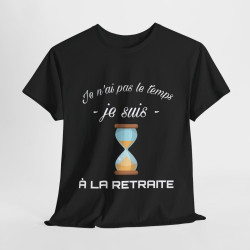 Tee shirt Noir Unisex Je n'ai pas le temps je suis à la retraite idée cadeau humour drôle amusant Homme/Femme