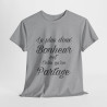 Tee shirt Unisex Le plus doux Bonheur est celui qu'on partage idée cadeau Citation