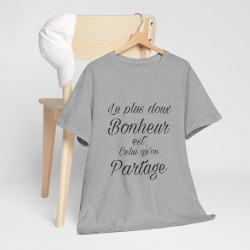 Tee shirt Unisex Le plus doux Bonheur est celui qu'on partage idée cadeau Citation