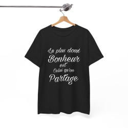 Tee shirt Noir Unisex Le plus doux Bonheur est celui qu'on partage idée cadeau Citation
