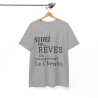 Tee shirt Unisex Suivez vos rêves ils connaissent le chemin idée cadeau citation/phrase