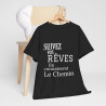 Tee shirt Noir  Unisex Suivez vos rêves ils connaissent le chemin idée cadeau citation/phrase