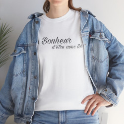 Tee shirt Unisex Le Bonheur d'être avec toi idée cadeau citation