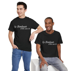 Tee shirt Noir  Unisex Le Bonheur d'être avec toi idée cadeau citation