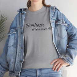 Tee shirt Unisex Le Bonheur d'être avec toi idée cadeau citation