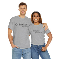 Tee shirt Unisex Le Bonheur d'être avec toi idée cadeau citation