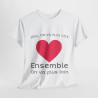 Tee shirt Unisex Coeur ensemble on va plus loin idée cadeau amour love Homme/Femme
