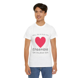 Tee shirt Unisex Coeur ensemble on va plus loin idée cadeau amour love Homme/Femme