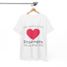 Tee shirt Unisex Coeur ensemble on va plus loin idée cadeau amour love Homme/Femme