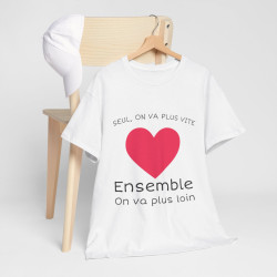Tee shirt Unisex Coeur ensemble on va plus loin idée cadeau amour love Homme/Femme
