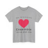 Tee shirt Unisex Coeur ensemble on va plus loin idée cadeau amour love Homme/Femme