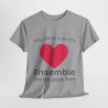 Tee shirt Unisex Coeur ensemble on va plus loin idée cadeau amour love Homme/Femme