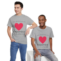 Tee shirt Unisex Coeur ensemble on va plus loin idée cadeau amour love Homme/Femme