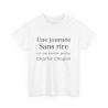 Tee shirt unisex Une journée sans rire est une journée perdue Charlie Chaplin idée cadeau citation Homme/Femme
