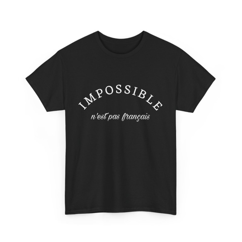 Tee shirt Noir  Unisex Impossible n'est pas français idée cadeau Citation/Phrase