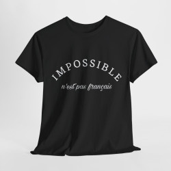 Tee shirt Noir  Unisex Impossible n'est pas français idée cadeau Citation/Phrase
