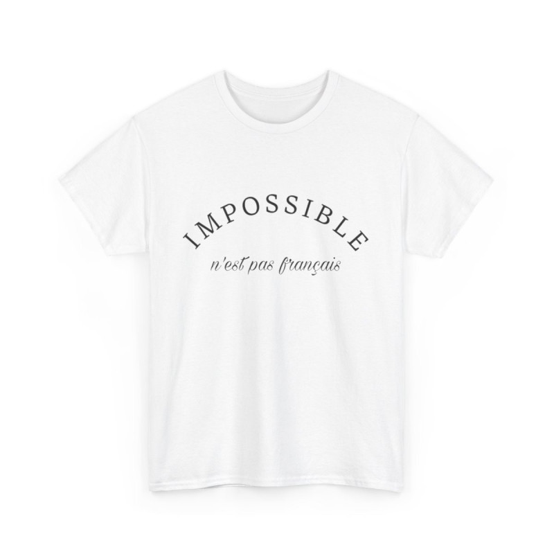 Tee shirt Unisex Impossible n'est pas français idée cadeau Citation/phrase design