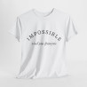 Tee shirt Unisex Impossible n'est pas français idée cadeau Citation/phrase design