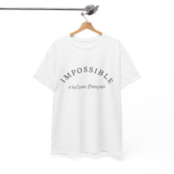 Tee shirt Unisex Impossible n'est pas français idée cadeau Citation/phrase design