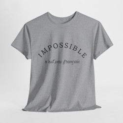 Tee shirt Unisex Impossible n'est pas français idée cadeau Citation/phrase design