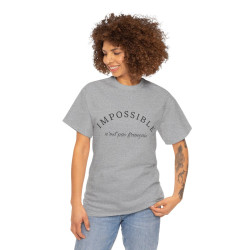 Tee shirt Unisex Impossible n'est pas français idée cadeau Citation/phrase design