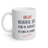 Mug Urgent recherche sosi pour me remplacer du lundi au vendredi idée cadeau humour drôle amusant