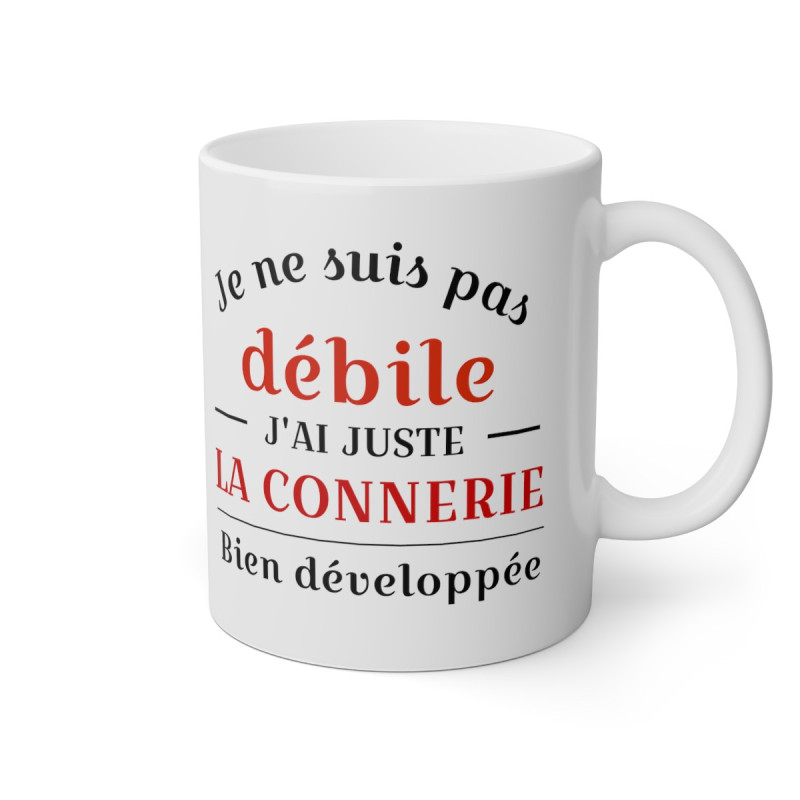 Mug Je ne suis pas débile, connerie bien développée idée cadeau humour drôle amusant tasse