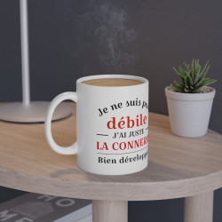 Mug Je ne suis pas débile, connerie bien développée idée cadeau humour drôle amusant tasse