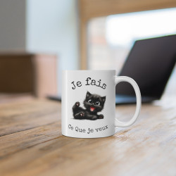 Mug je fais ce que je veux Chat Idée cadeau humour drôle amusant