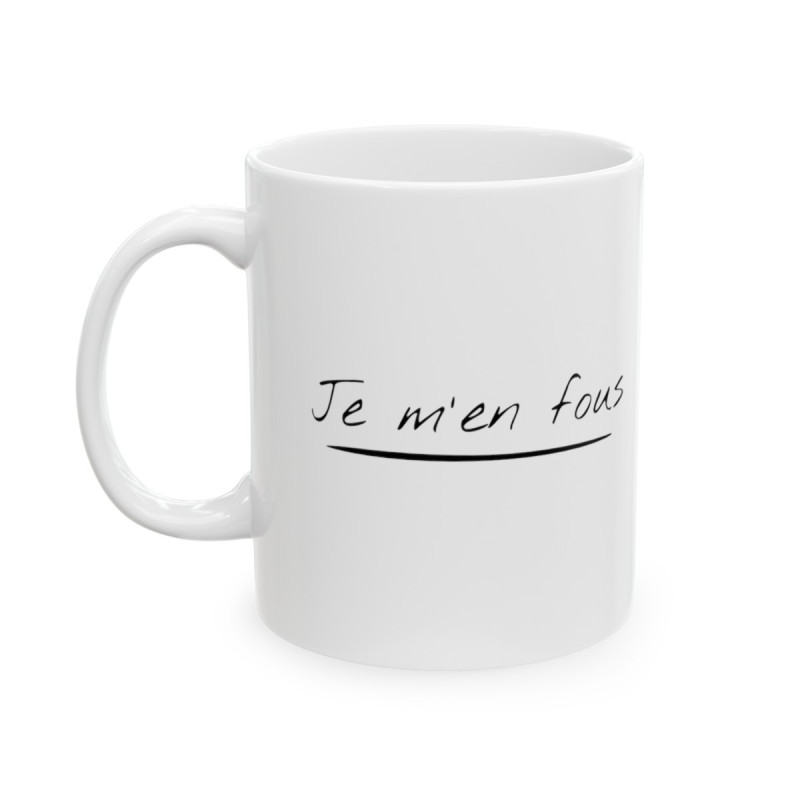 Mug Je m'en fous idée cadeau humour drôle