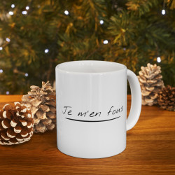 Mug Je m'en fous idée cadeau humour drôle