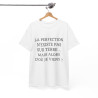 Tee shirt Unisex La perfection n'existe pas sur terre idée cadeau humour drôle amusant Homme/Femme