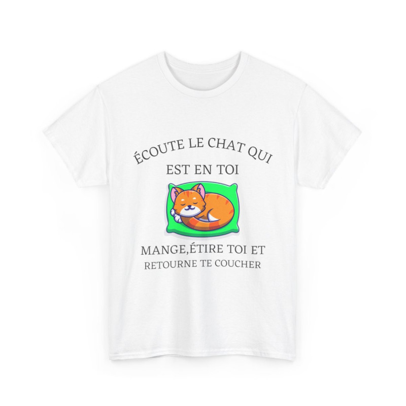 Tee shirt Unisex écoute le chat qui est en toi idée cadeau humour drôle amusant Homme/Femme