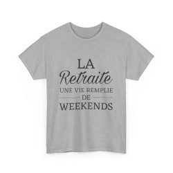 Tee shirt Unisex La retraite une vie remplie de weekends idée cadeau humour drôle Homme/Femme