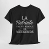 Tee shirt Noir Unisex La retraite une vie remplie de weekends idée cadeau humour drôle Homme/Femme