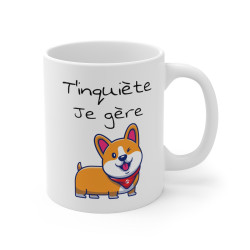 Mug Humour Chien T'inquiète je gère idée cadeau pour homme et femme