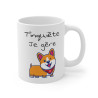 Mug Humour Chien T'inquiète je gère idée cadeau pour homme et femme